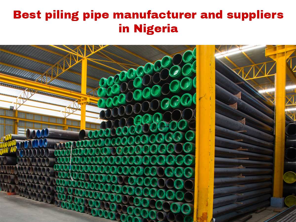 Best Piling Pipe Manufacturer And Suppliers In Nigeria
